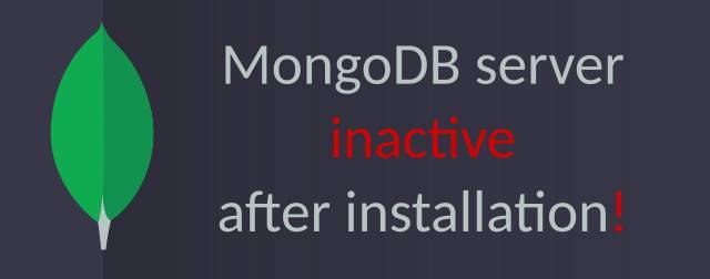MongoDB mongod server fails to start after installation and solution